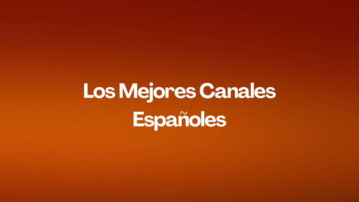 Los Mejores Canales Españoles en IPTV: Una Guía Completa